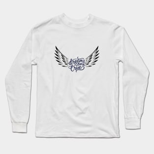 Dreams come True Wings Long Sleeve T-Shirt